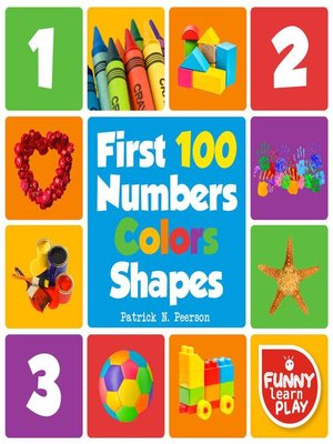 cover image of First 100 Numbers to Teach Counting & Numbering with Comfort--First 100 Numbers Color Shapes Tough Board Pages & Enchanting Pictures for Fun & Learning